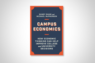 Sandy Baum and Michael McPherson's Campus Economics: How Economic Thinking Can Help Improve College and University Decisions (Princeton University Press)